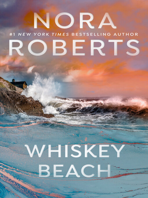 Title details for Whiskey Beach by Nora Roberts - Wait list